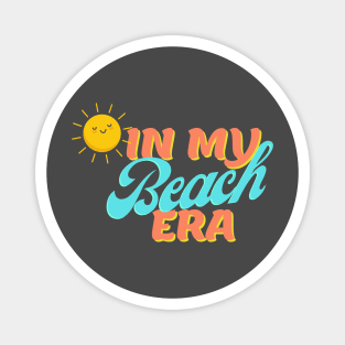 In my Beach era novelty gift Magnet